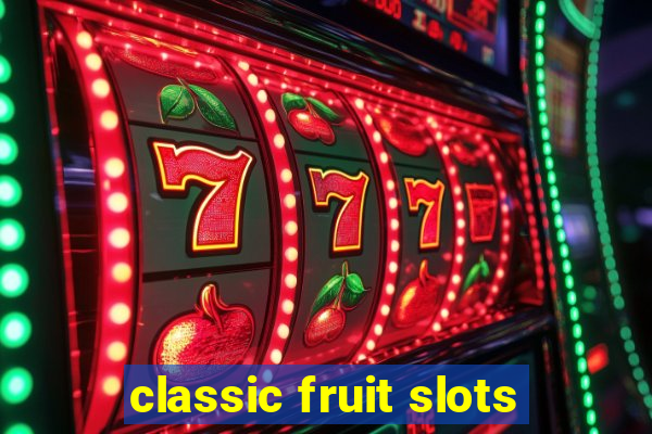 classic fruit slots